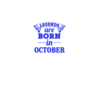 Legends are born in October model nisipiu pe tricou