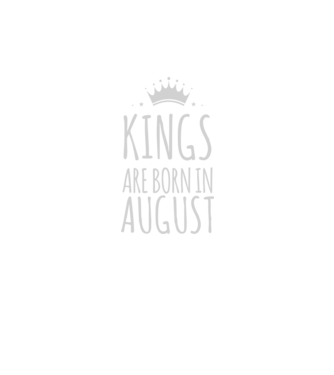 Kings are born in - August model negru pe tricou