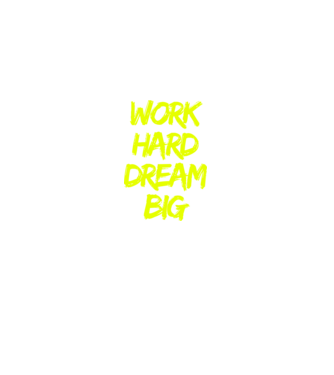 Work Hard Dream Big model negru pe tricou