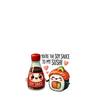 Soy Sauce to my Sushi model alb pe tricou