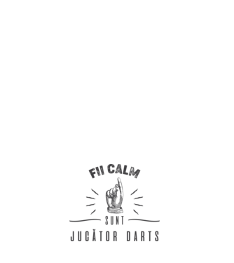 fii calm, sunt jucător darts model negru pe tricou