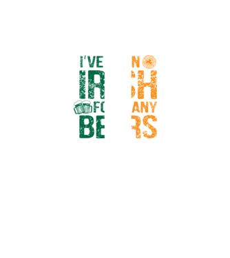 'I''ve been Irish So many Beers' model negru pe tricou