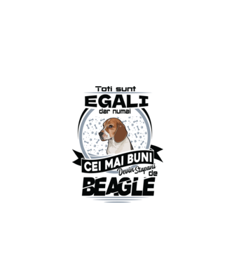Toți sunt egali, dar numai cei mai buni devin stăpâni de Beagle model alb pe tricou