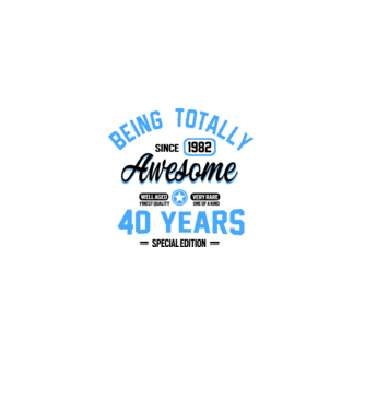 40 years of being totally awesome model alb pe tricou