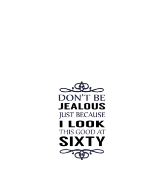 'Don''t be jealous - 60' model nisipiu pe tricou