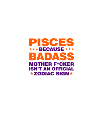 Badass zodiac PISCES model alb pe tricou