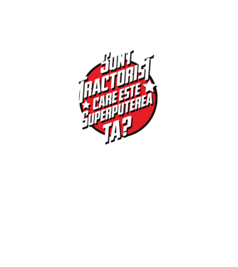 sunt tractorist, care este superputerea ta? model gri pe tricou