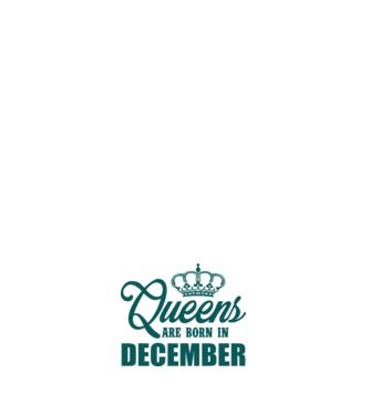 Queens are born in - December model alb pe tricou