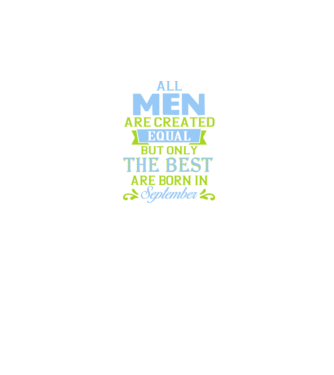 All men created equal but only the beat are born in september model albastru închis pe tricou
