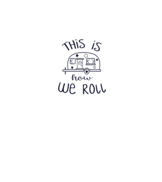 This is how we roll model alb pe tricou
