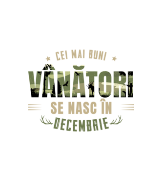 Cei mai buni vânători se nasc în decembrie model alb pe tricou