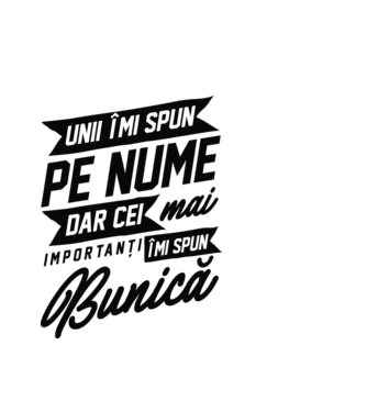 Unii îmi spun pe nume, dar cei mai importanți îmi spun bunică model alb pe tricou