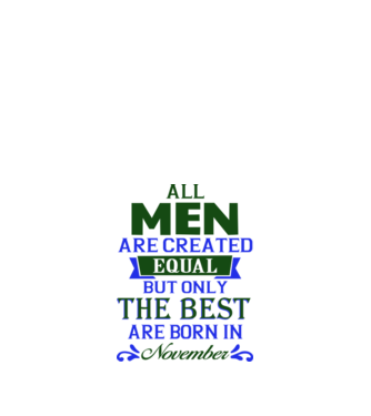 All men created equal but only the beat are born in november model nisipiu pe tricou