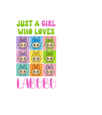 Just a girl who loves Labubu model negru pe tricou