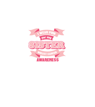 I wear pink for my sister model negru pe tricou