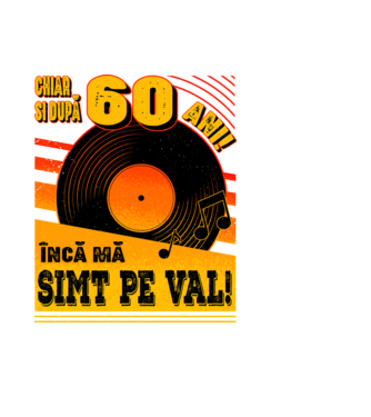 Încă mă simt pe val! 60 model negru pe tricou