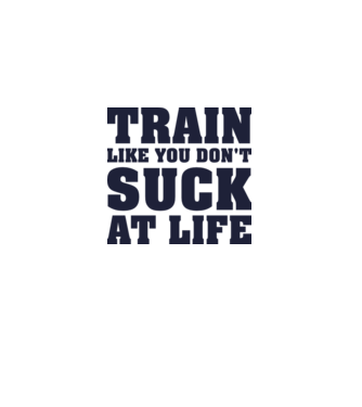 Train like you dont suck at life model nisipiu pe tricou