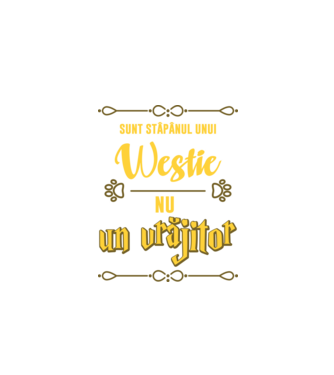Sunt stăpânul unui westie, nu un vrăjitor model negru pe tricou