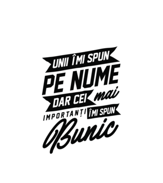 Unii îmi spun pe nume, dar cei mai importanți îmi spun bunic model alb pe tricou