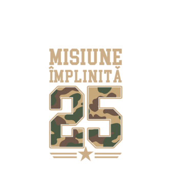 Misiune împlinită 25 model alb pe tricou