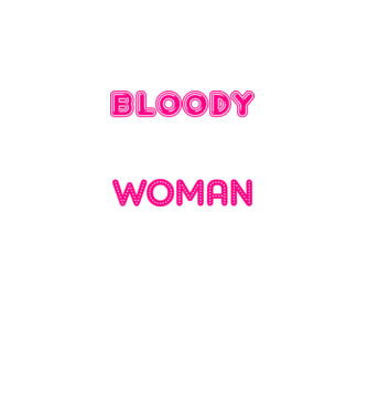 Bloody difficult woman model negru pe tricou