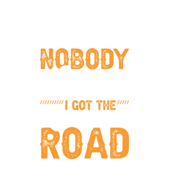 Nobody cared unti I got the longest road model alb pe tricou