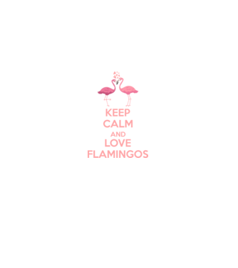 KEEP CALM and love flamingos pink model negru pe tricou