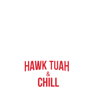 Hawk tuah and chill red netflix model alb pe tricou