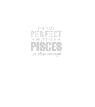 Not perfect, but PISCES model negru pe tricou