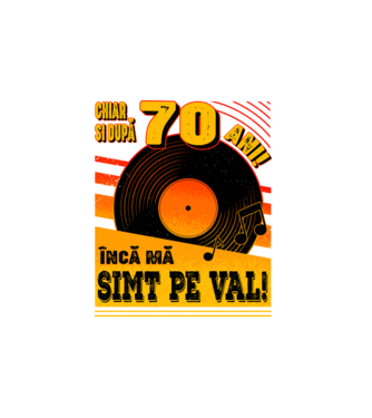 Încă mă simt pe val! 70 model alb pe tricou