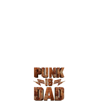 PUNK IS DAD model alb pe tricou