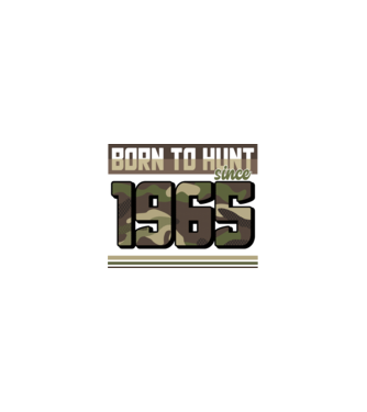 Born to hunt since 1965 model nisipiu pe tricou