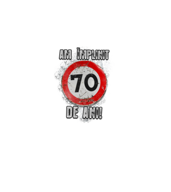 Am împlinit 70 de ani! model alb pe tricou
