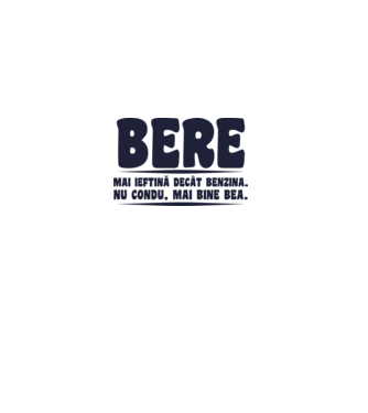 bere: mai ieftină decât benzina. nu condu, mai bine bea. model negru pe tricou