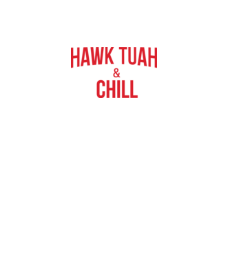Hawk tuah and chill red netflix model negru pe tricou