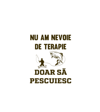 Nu am nevoie de terapie, doar să pescuiesc model alb pe tricou