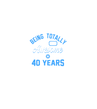 Being totally awesome 40 model  pe tricou