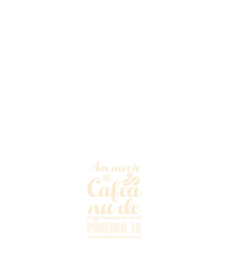 am nevoie de cafea, nu de părerea ta model negru pe tricou