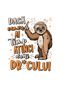 Dacă cumva ai timp, dute dr*cului! model negru pe tricou