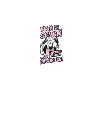viata este prea scurta pentru a avea un par plictisitor model negru pe tricou