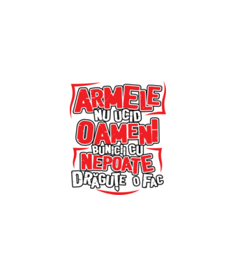 Armele nu ucid oameni, bunicii cu nepoate drăguțe o fac model alb pe tricou