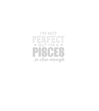 Not perfect, but PISCES model negru pe tricou