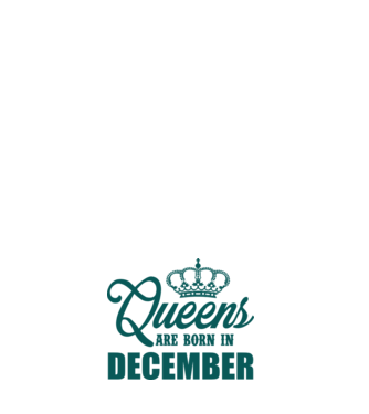 Queens are born in - December model negru pe tricou