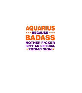 Badass zodiac AQUARIUS model alb pe tricou