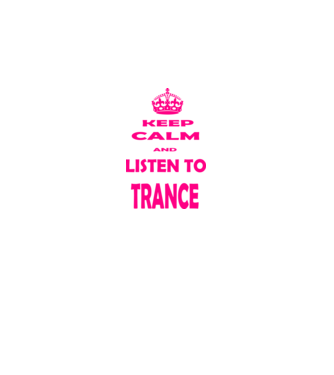 Keep Calm and Listen To Trance model negru pe tricou