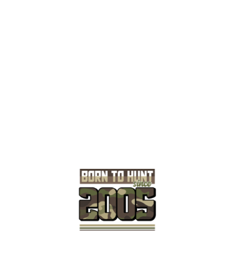Born to hunt since 2005 model negru pe tricou