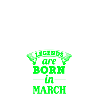 Legends are born in March model negru pe tricou