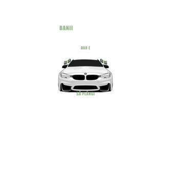 banii nu te vor face fericit, dar e mult mai bine să plângi într-un bmw model negru/roșu pe tricou