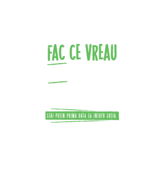 Fac ce vreau și când vreau! model negru pe tricou