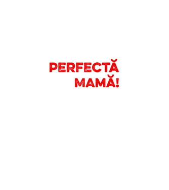 Nu sunt doar perfectă, ci și mamă! model negru pe tricou